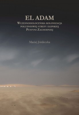 El Adam Wczesnoholoceńska kolonizacja południowej strefy egipskiej Pustyni Zachodniej